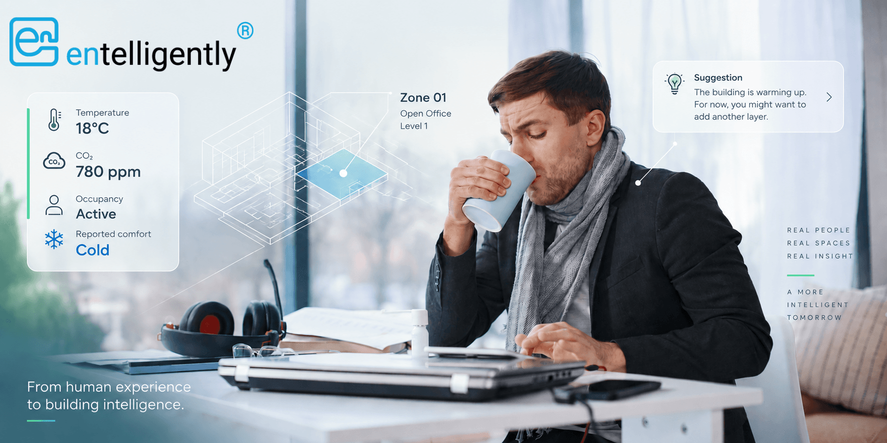 Office worker feeling cold while Entelligently combines reported comfort with temperature, CO₂, occupancy and spatial building information to suggest an immediate action.